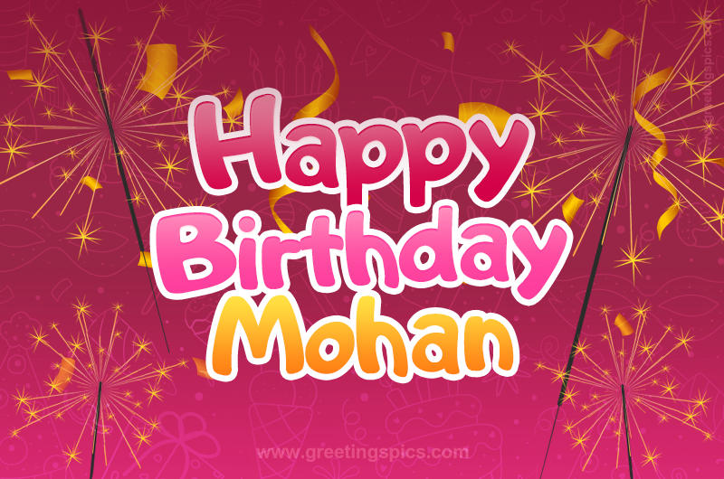 Happy Birthday Mohan Image with sparklers