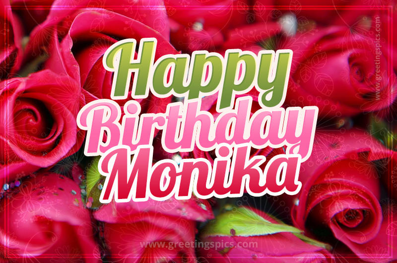 Happy Birthday Monika beautiful Image with red roses