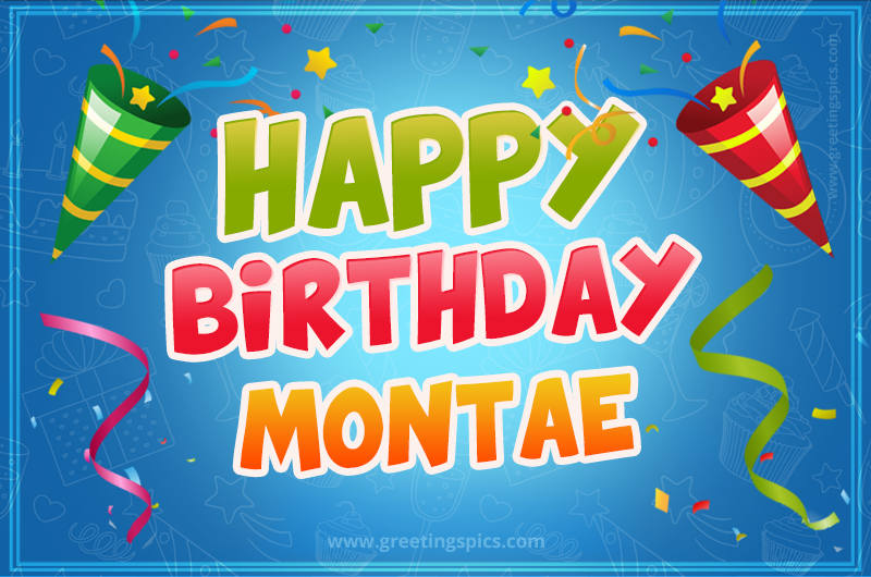 Happy Birthday Montae picture with confetti and party poppers