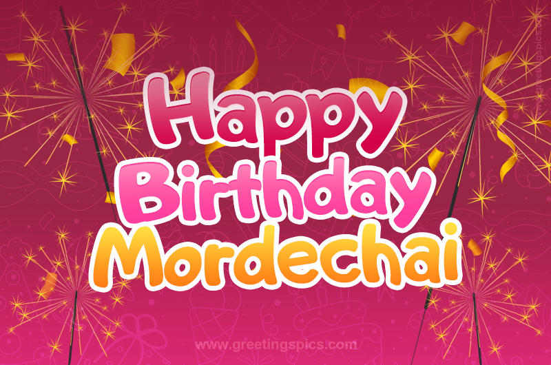 Happy Birthday Mordechai Image with sparklers