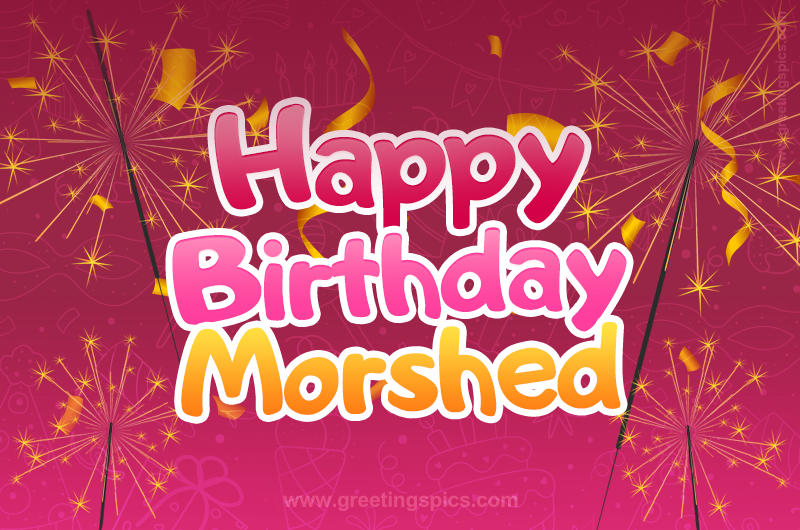 Happy Birthday Morshed Image with sparklers