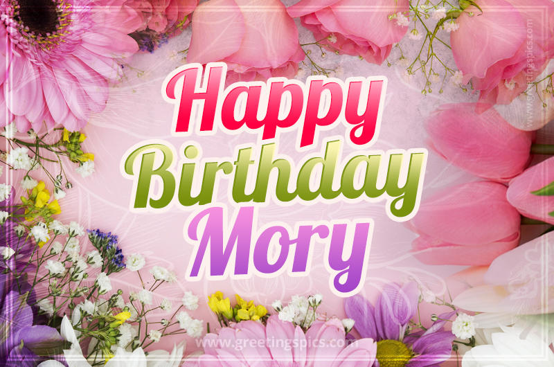 Happy Birthday Mory Picture with beautiful flowers