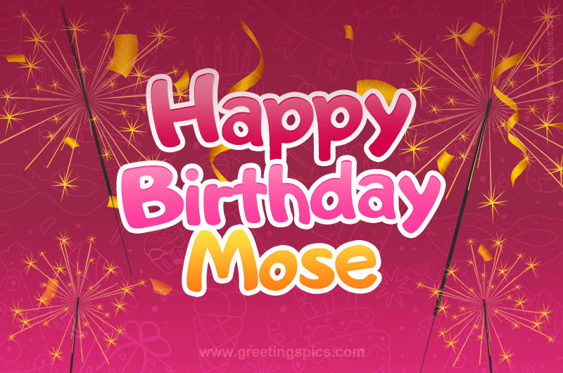 Happy Birthday Mose Image with sparklers