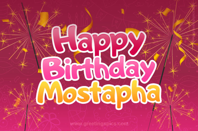 Happy Birthday Mostapha Image with sparklers