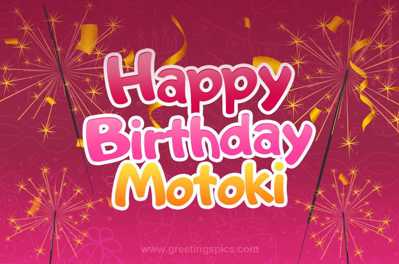 Happy Birthday Motoki Image with sparklers