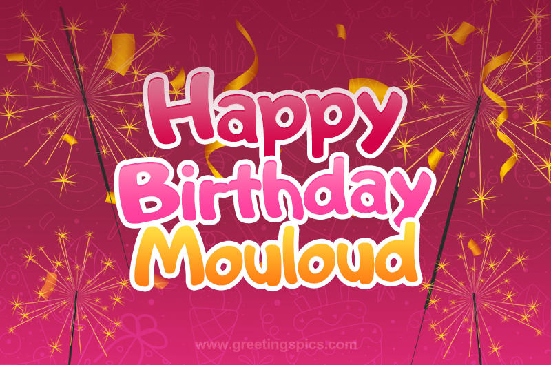 Happy Birthday Mouloud Image with sparklers