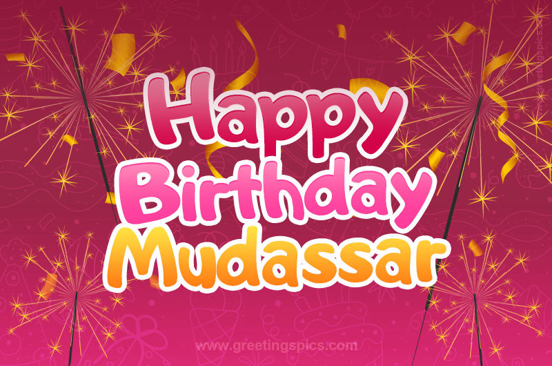 Happy Birthday Mudassar Image with sparklers