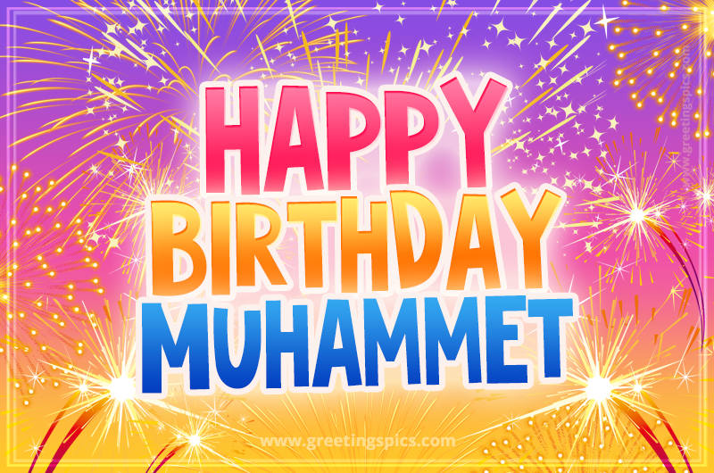 Happy Birthday Muhammet Picture with fireworks