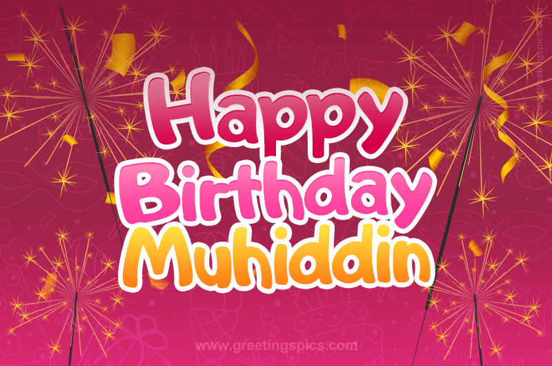 Happy Birthday Muhiddin Image with sparklers