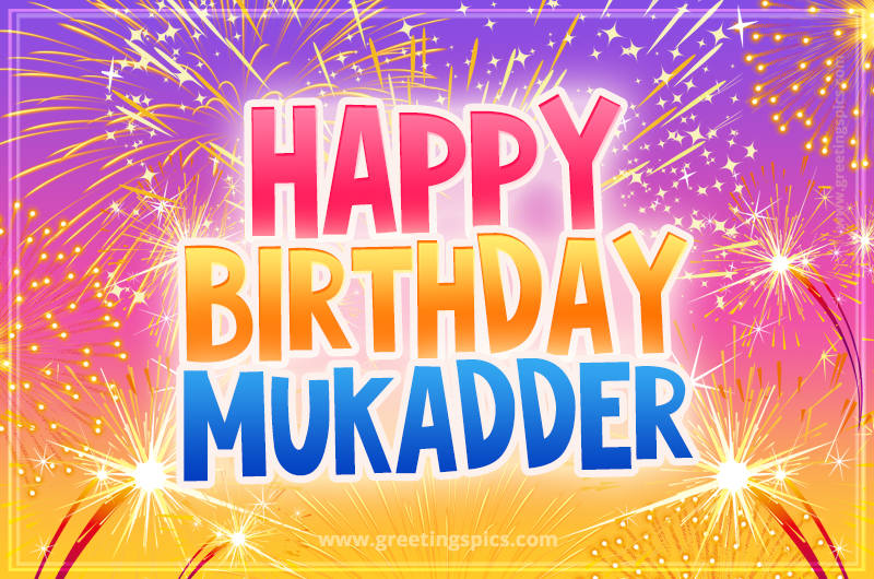 Happy Birthday Mukadder Picture with fireworks