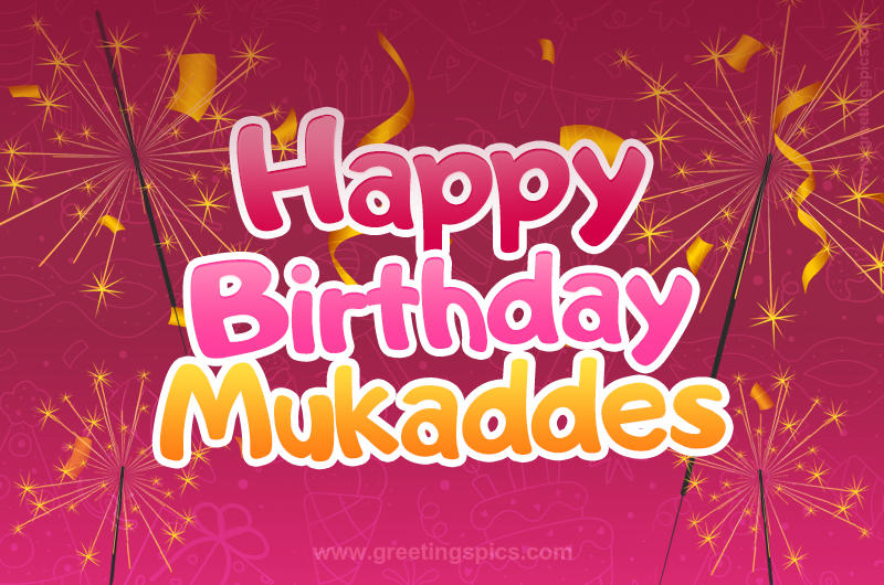 Happy Birthday Mukaddes Image with sparklers