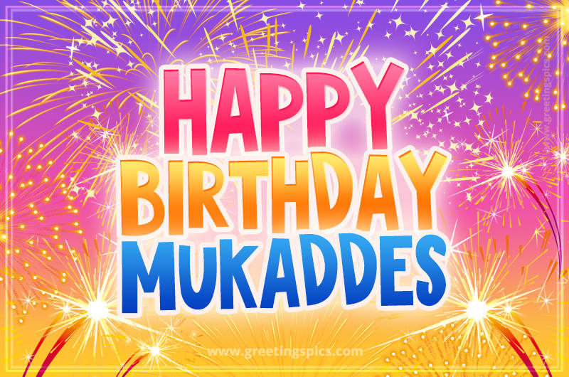 Happy Birthday Mukaddes Picture with fireworks