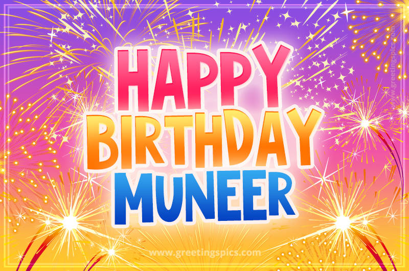 Happy Birthday Muneer Picture with fireworks