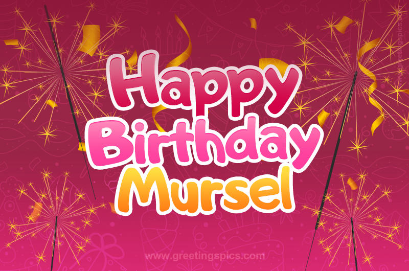 Happy Birthday Mursel Image with sparklers