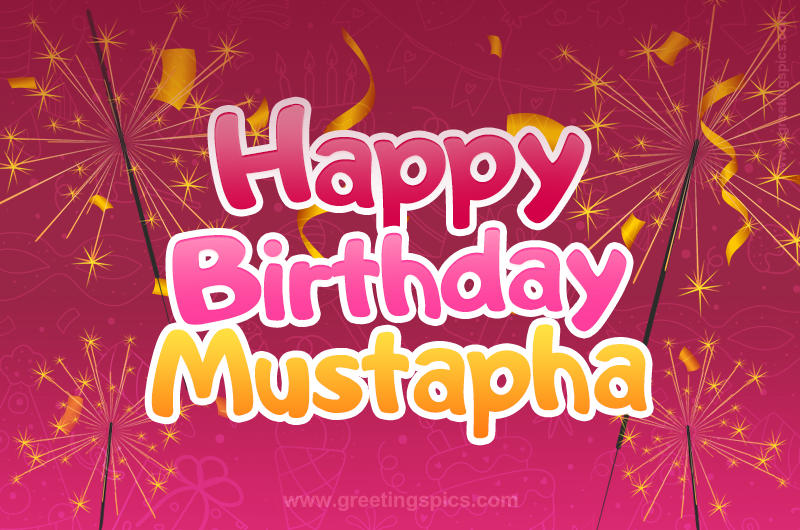 Happy Birthday Mustapha Image with sparklers