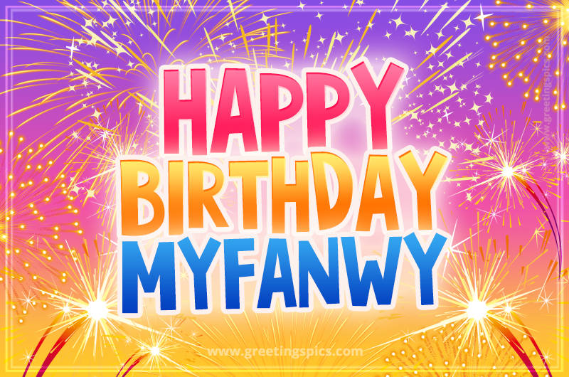 Happy Birthday Myfanwy Picture with fireworks