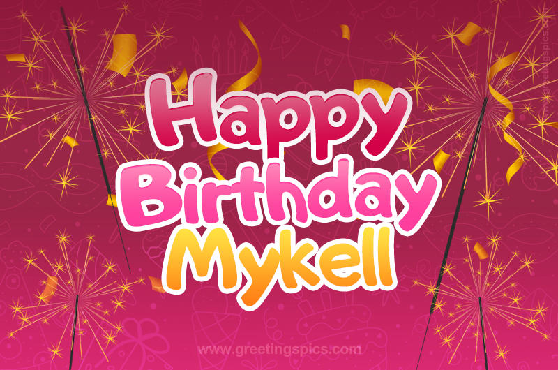 Happy Birthday Mykell Image with sparklers