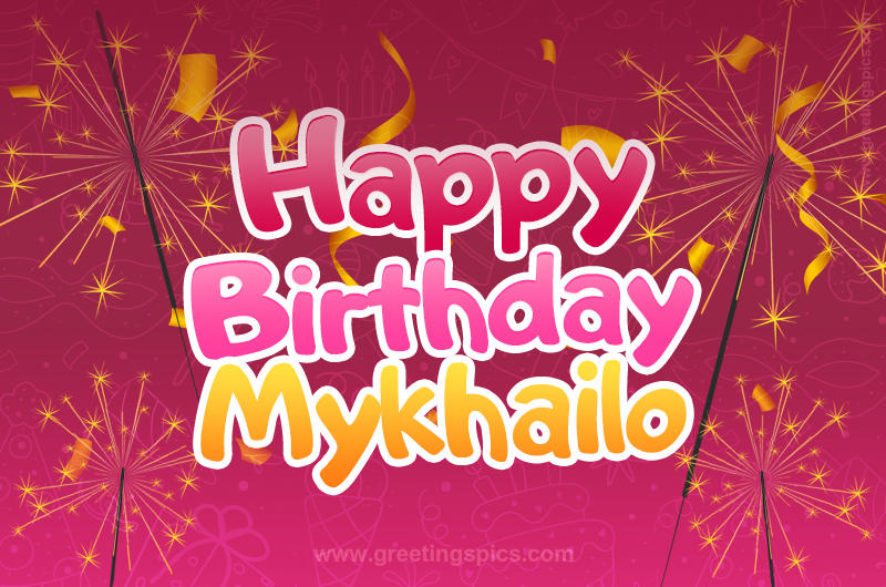 Happy Birthday Mykhailo Image with sparklers