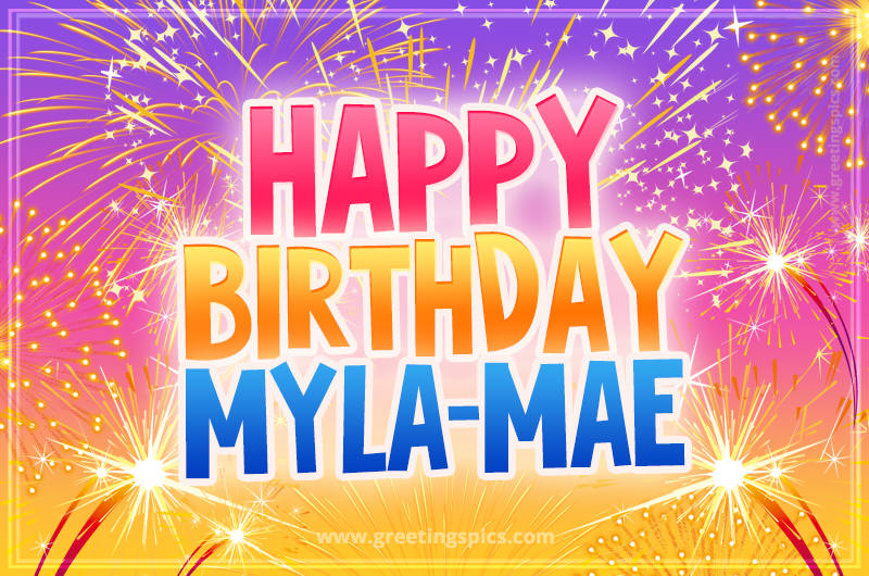 Happy Birthday Myla-Mae Picture with fireworks