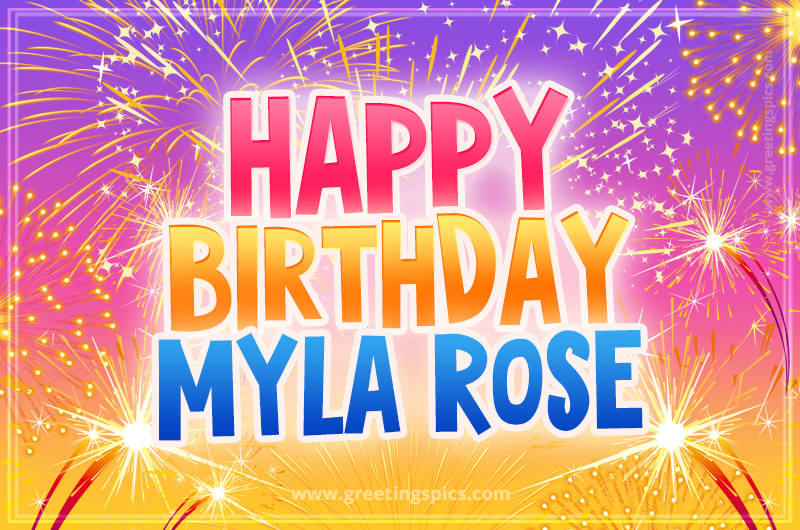 Happy Birthday Myla Rose Picture with fireworks