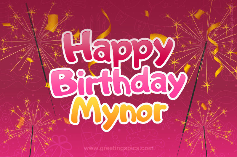 Happy Birthday Mynor Image with sparklers