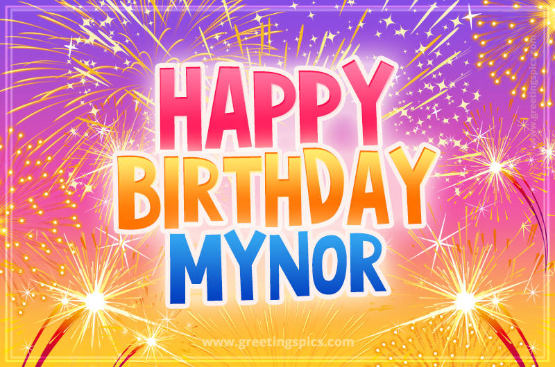 Happy Birthday Mynor Picture with fireworks