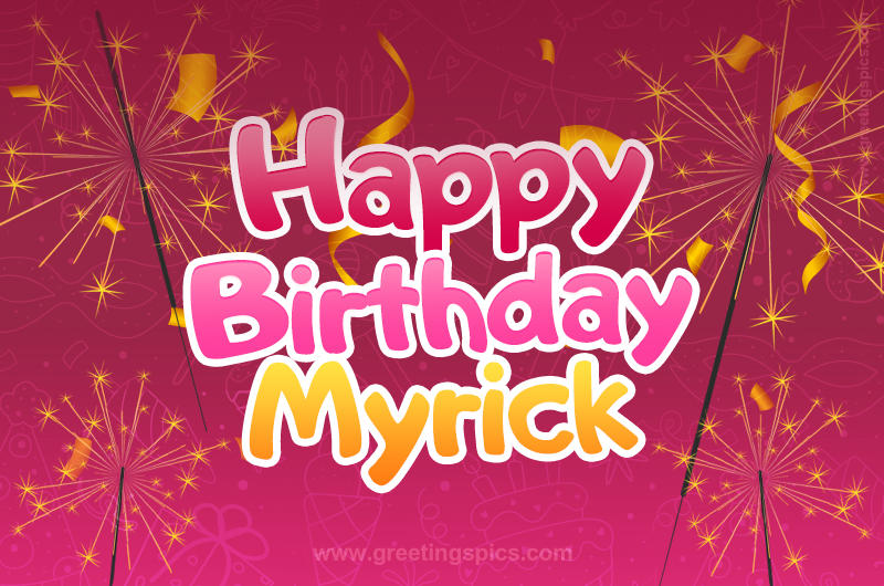 Happy Birthday Myrick Image with sparklers