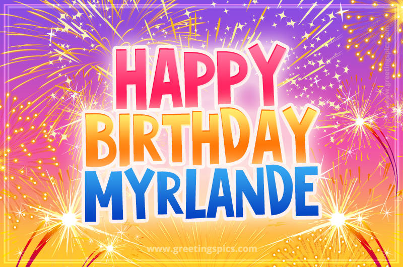 Happy Birthday Myrlande Picture with fireworks