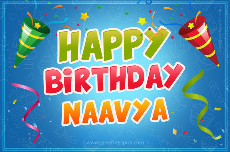 Happy Birthday Naavya picture with confetti and party poppers