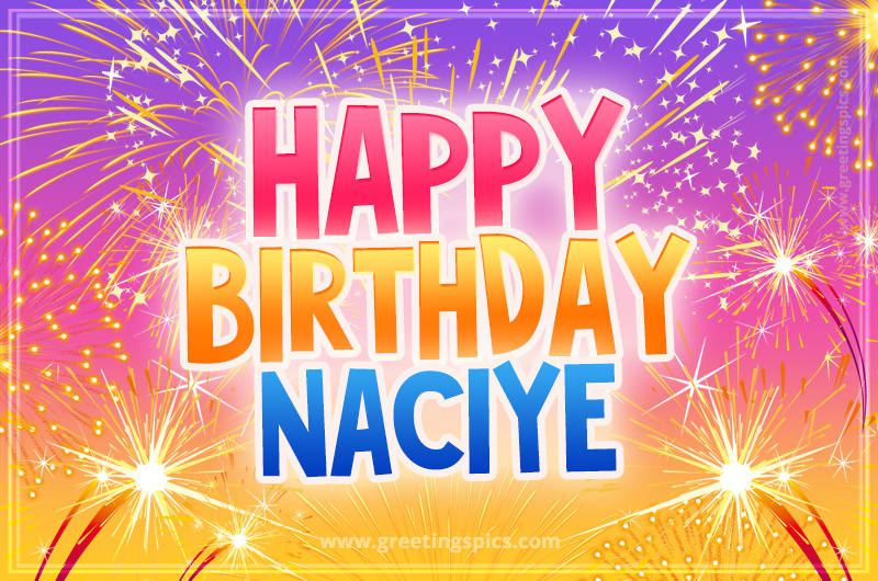 Happy Birthday Naciye Picture with fireworks