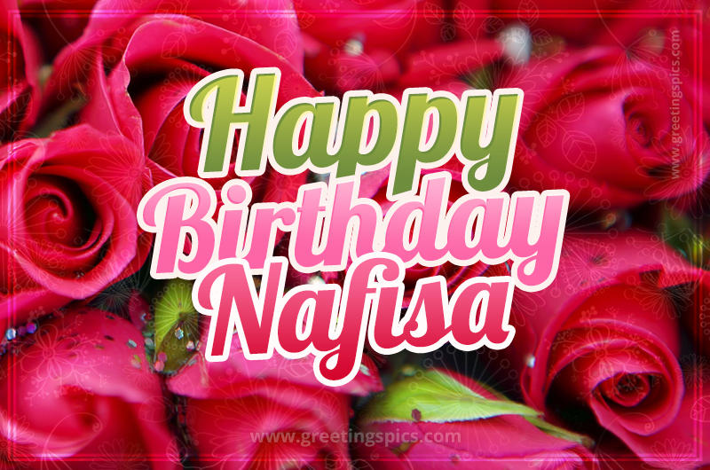 Happy Birthday Nafisa beautiful Image with red roses