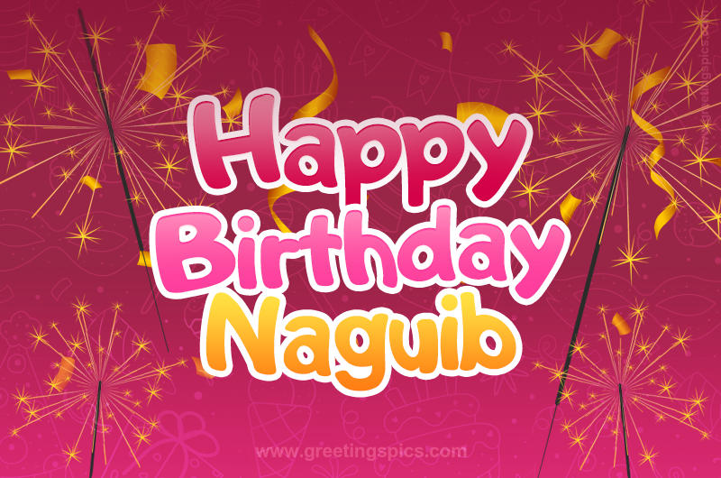 Happy Birthday Naguib Image with sparklers