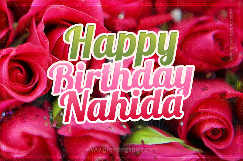 Happy Birthday Nahida beautiful Image with red roses