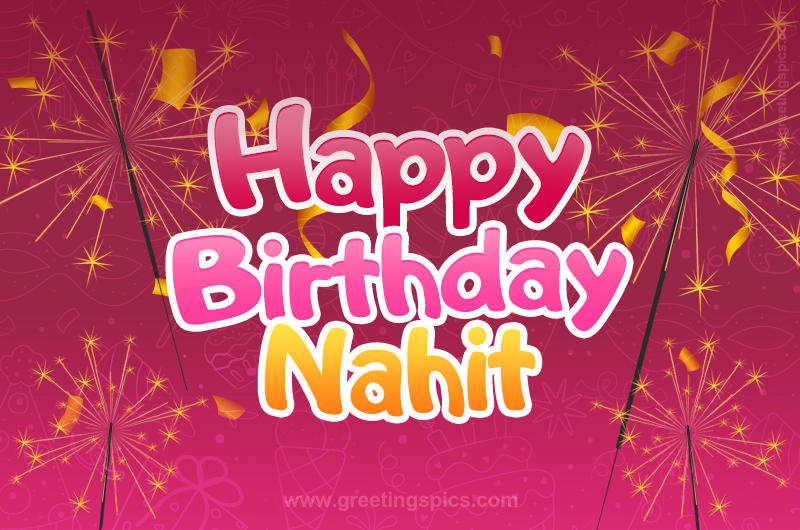 Happy Birthday Nahit Image with sparklers