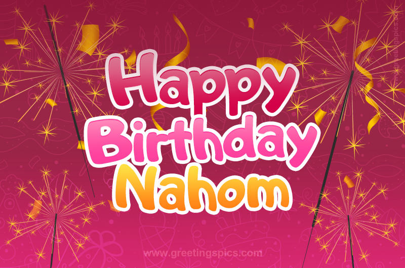 Happy Birthday Nahom Image with sparklers