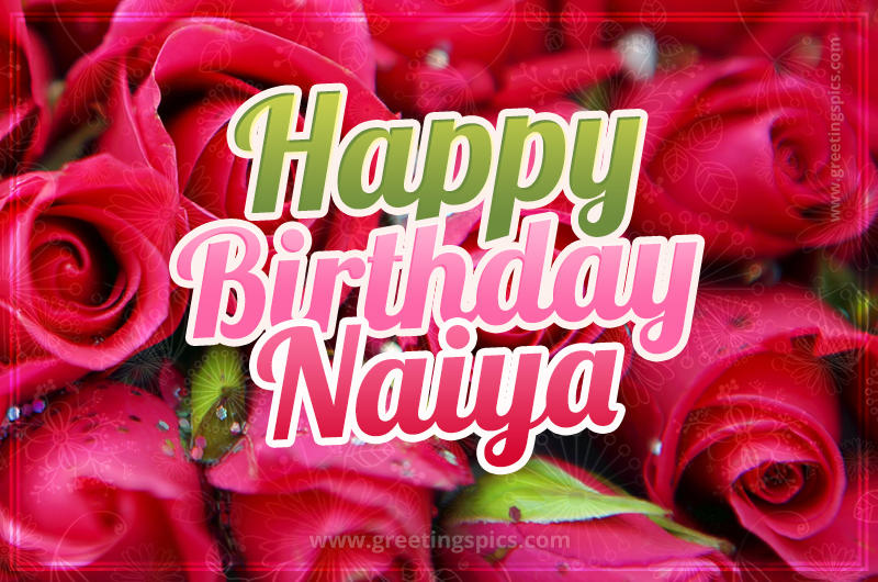 Happy Birthday Naiya beautiful Image with red roses