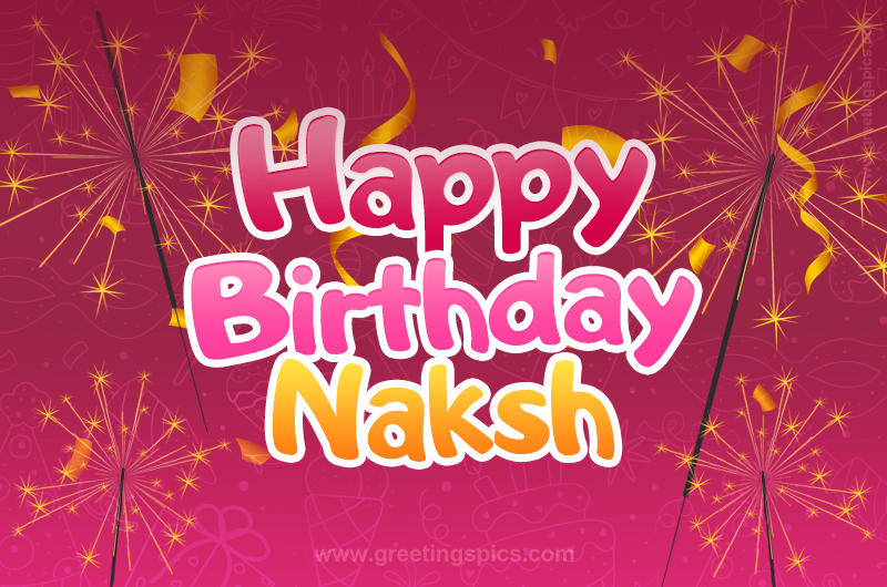 Happy Birthday Naksh Image with sparklers