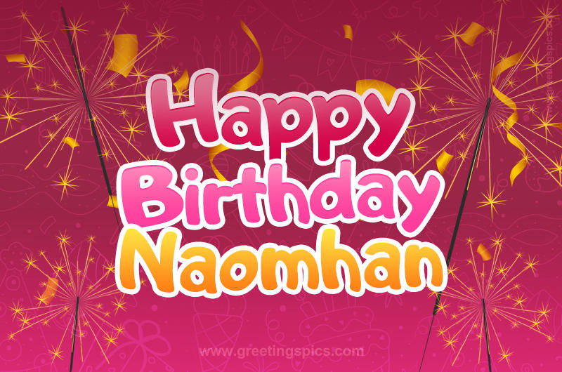 Happy Birthday Naomhan Image with sparklers