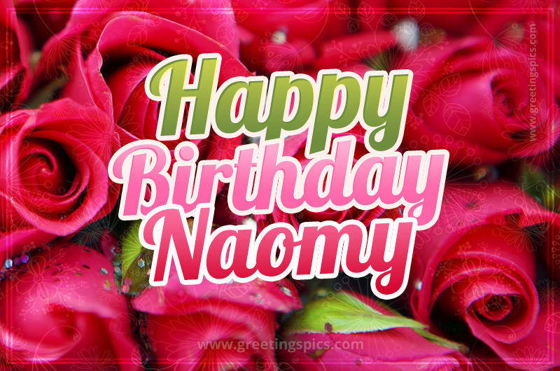 Happy Birthday Naomy beautiful Image with red roses