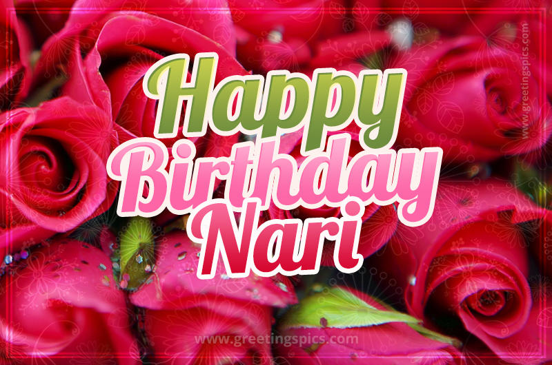 Happy Birthday Nari beautiful Image with red roses