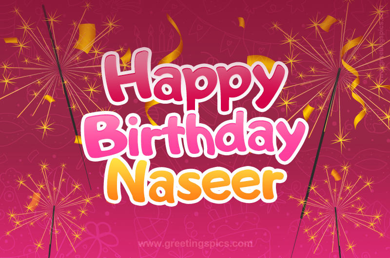 Happy Birthday Naseer Image with sparklers