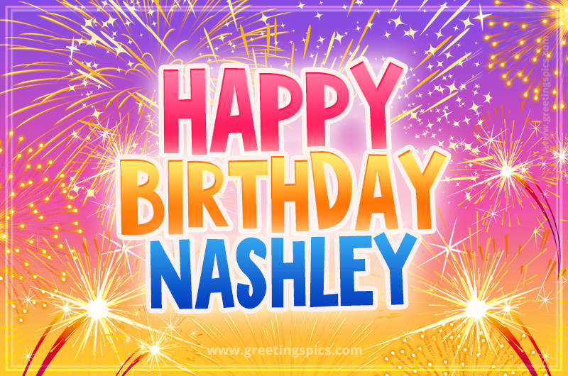 Happy Birthday Nashley Picture with fireworks