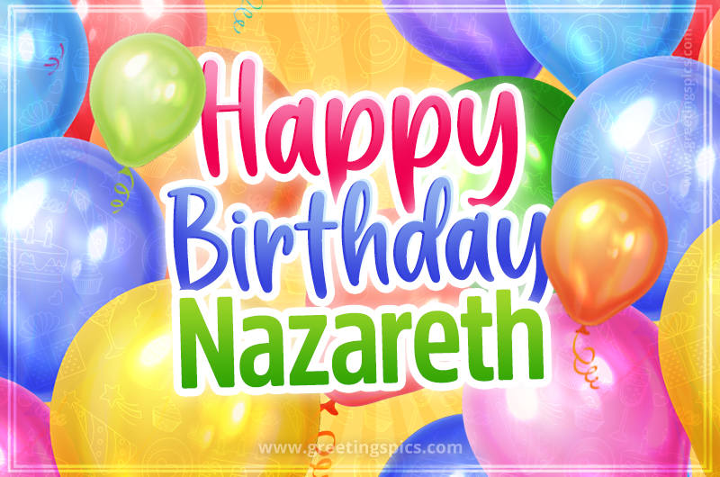 Happy Birthday Nazareth Image with colorful balloons