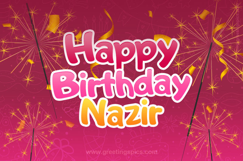 Happy Birthday Nazir Image with sparklers