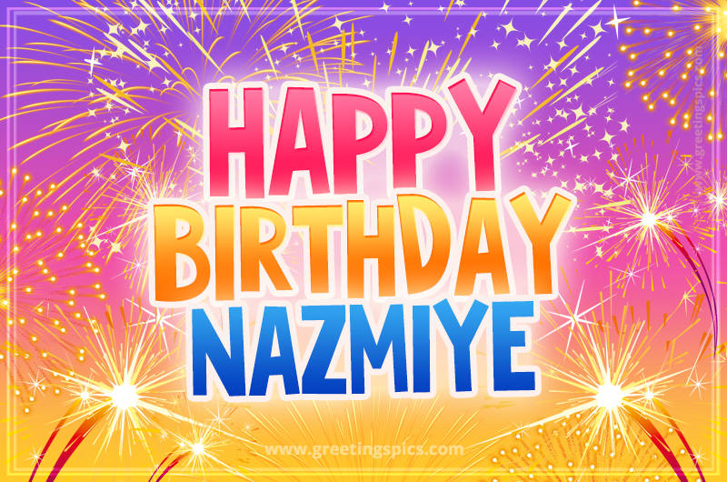 Happy Birthday Nazmiye Picture with fireworks