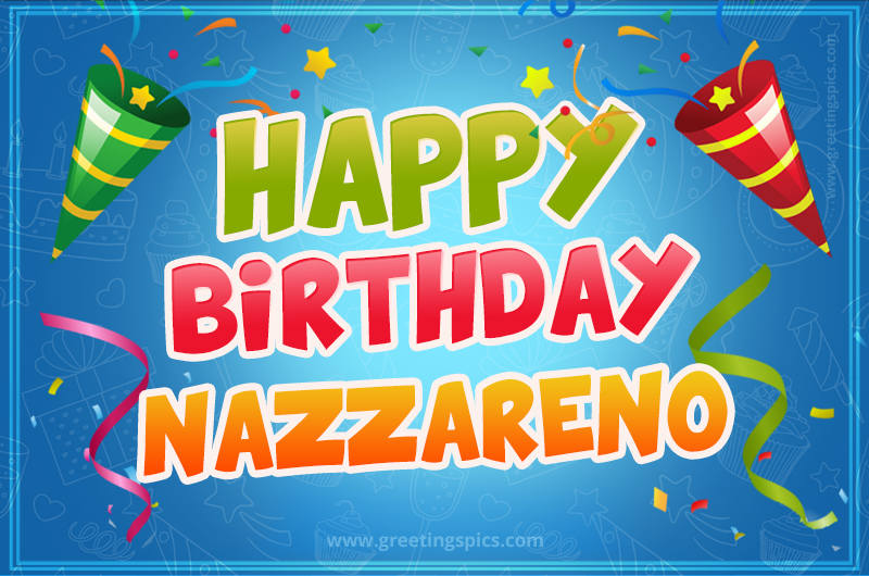 Happy Birthday Nazzareno picture with confetti and party poppers