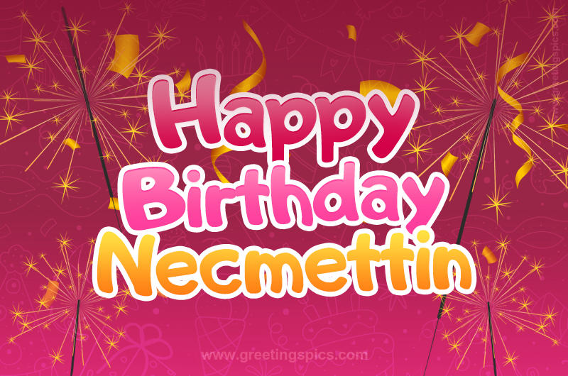 Happy Birthday Necmettin Image with sparklers