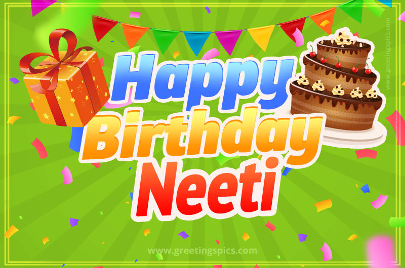 Happy Birthday Neeti picture with flags, chocolate cake and gift box