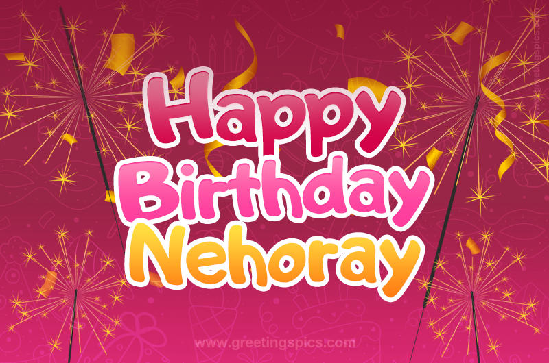 Happy Birthday Nehoray Image with sparklers