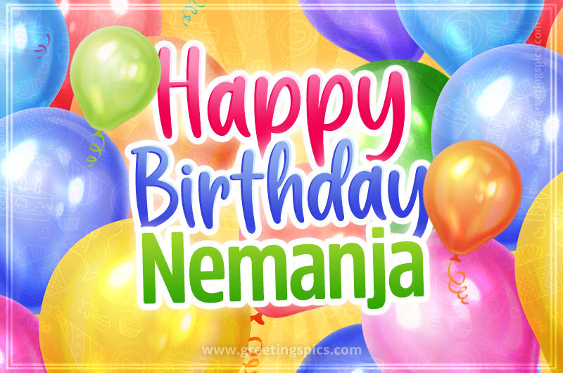 Happy Birthday Nemanja Image with colorful balloons